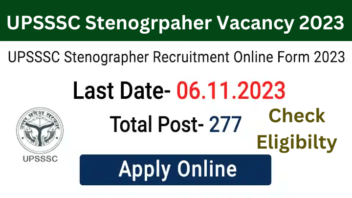 UPSSSC Stenographer Recruitment 2023- Syllabus, Eligibility and Apply Online